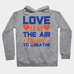 Love is in the air anti-valentine Hoodie